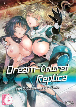 Dream Colored Replica Part 2 - Phantasmagoria of Desire