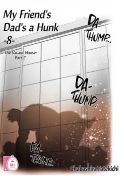 My Friend's Dad's a Hunk 08 -The Vacant House- (Part 2)