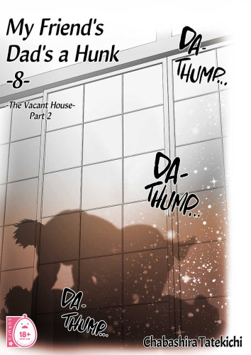 My Friend's Dad's a Hunk 8 -The Vacant House- (Part 2)