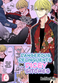 Dangerous Delinquents in Dicey Sitches