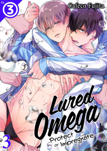 Lured Omega: Protect or Impregnate Ch.03