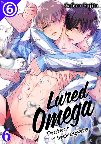 Lured Omega: Protect or Impregnate Ch.06