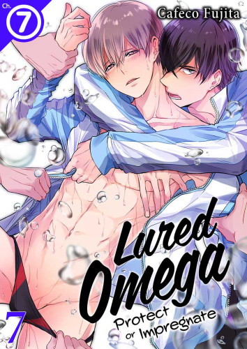 Lured Omega: Protect or Impregnate Ch.07