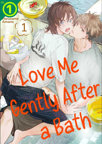 Love Me Gently After a Bath Ch.1