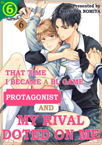 That Time I Became a BL Game Protagonist and My Rival Doted on Me Ch.6