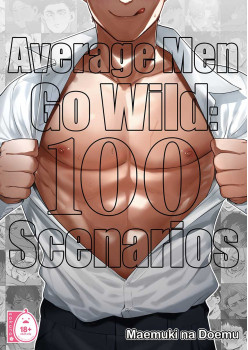 Average Men Go Wild: 100 Scenarios
