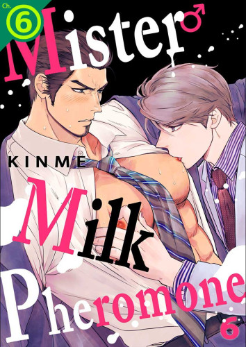 Mister Milk Pheromone Ch.6