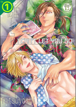 I Can't Let You Go! Ch.01