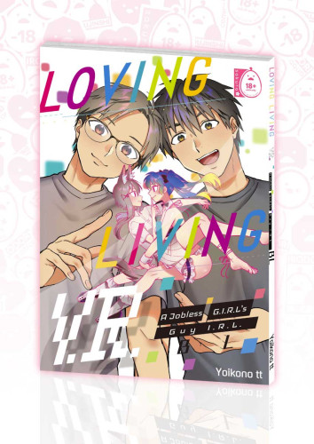 Loving Living VR: A Jobless G.I.R.L.'s [Guy IRL] BL (Physical Book)