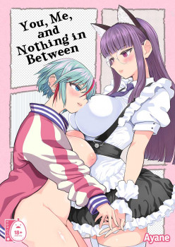 You, Me, and Nothing In-between