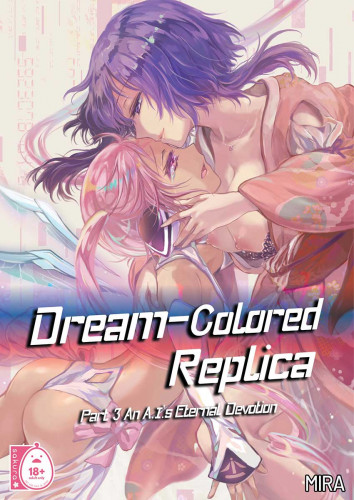 Dream Colored Replica Part 3 - An A.I.'s Eternal Devotion